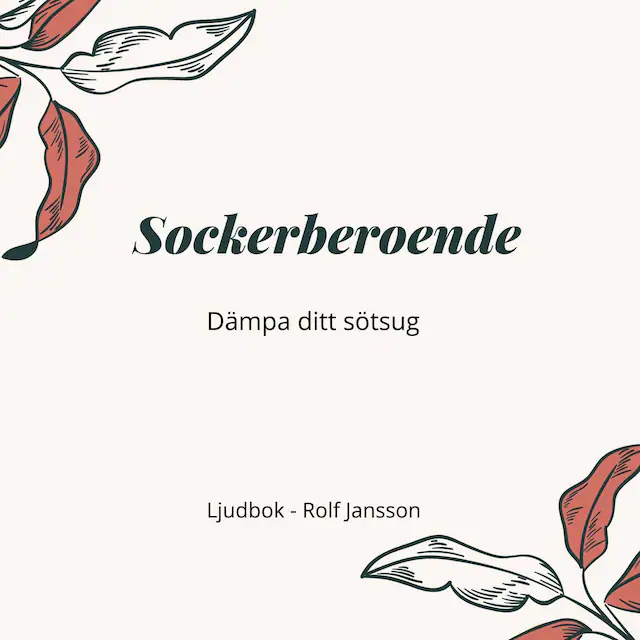 Omslag: Sockerberoende. Dämpa ditt sötsug.