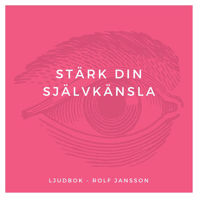 Omslag: Stärk din självkänsla - Guidad självhypnos mot dålig självkänsla
