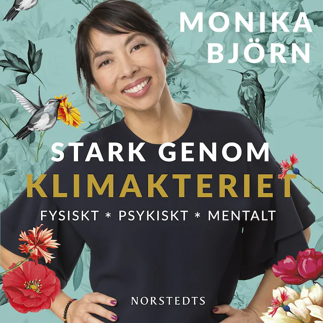 Omslag: Stark genom klimakteriet : fysiskt, psykiskt, mentalt