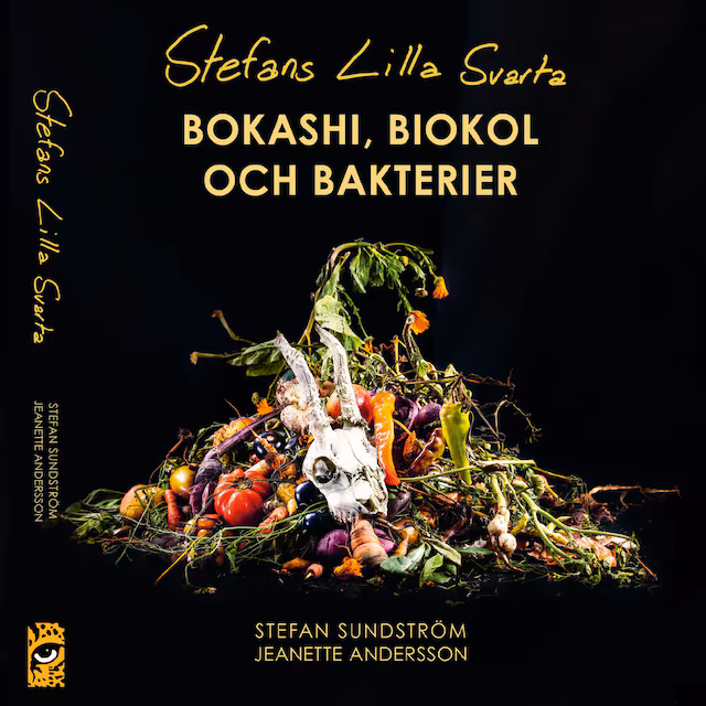 Omslag: Stefans lilla svarta: bokashi, biokol och bakterier