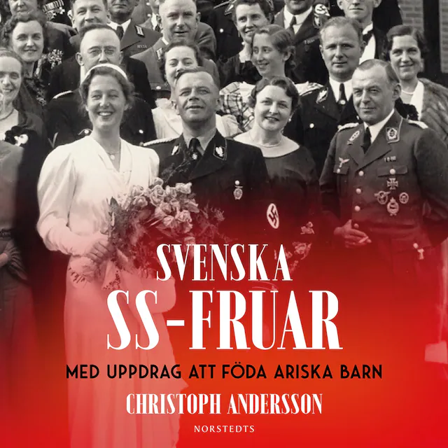 Omslag: Svenska SS-fruar : med uppdrag att föda ariska barn