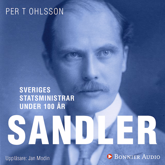 Omslag: Sveriges statsministrar under 100 år : Rickard Sandler