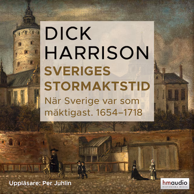 Omslag: Sveriges stormaktstid: När Sverige var som mäktigast (1654–1718)