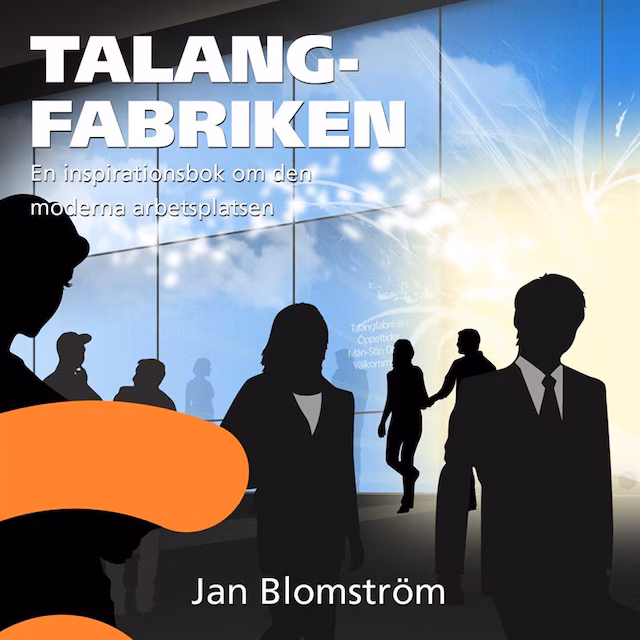 Omslag: Talangfabriken : En inspirationsbok om den moderna arbetsplatsen