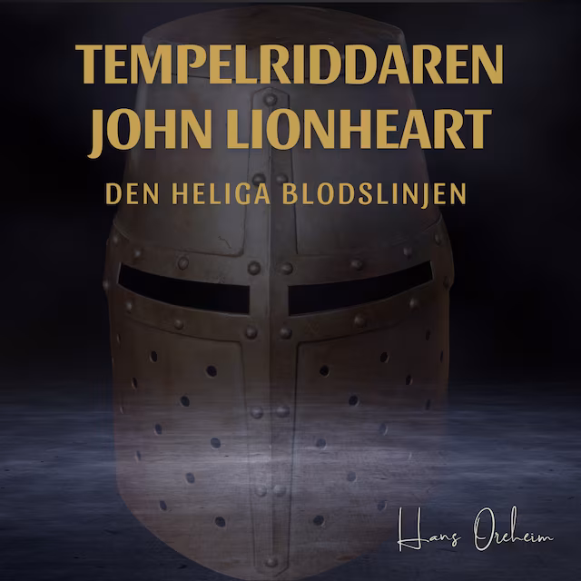 Omslag till ljudboken Tempelriddare John Lionheart och den heliga blodslinjen
