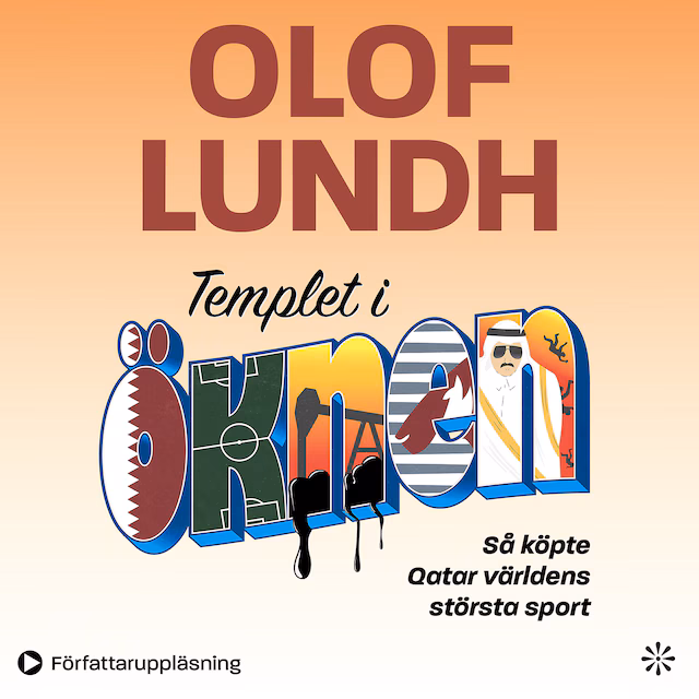 Omslag: Templet i öknen – så köpte Qatar världens största sport