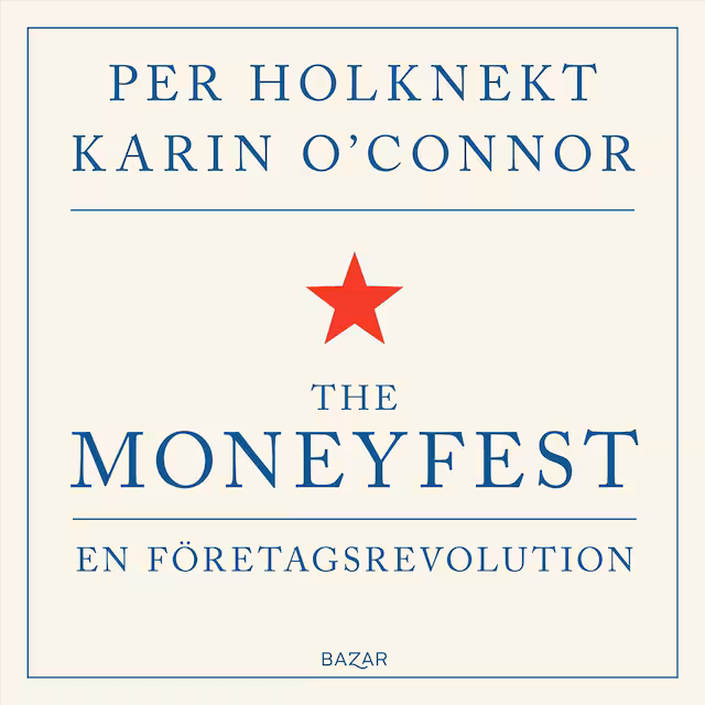 Omslag: The moneyfest : en företagsrevolution