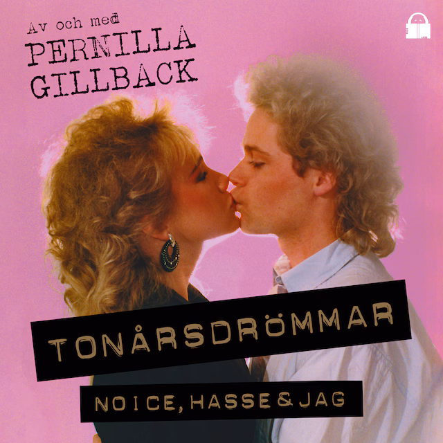 Omslag: Tonårsdrömmar – Noice, Hasse & jag