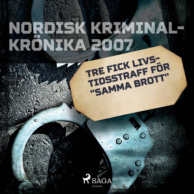 Omslag: Tre fick livstidsstraff för "samma brott"
