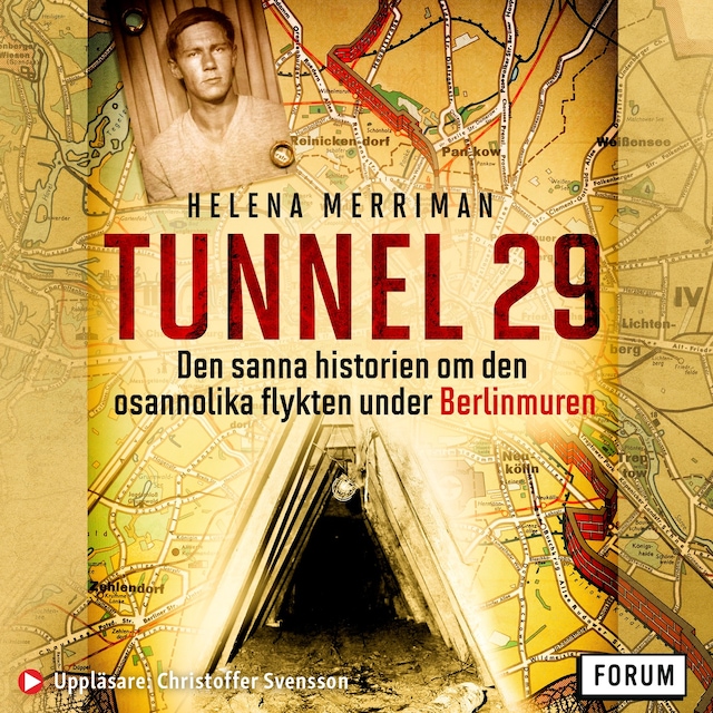 Omslag: Tunnel 29 : den sanna historien om den osannolika flykten under Berlinmuren
