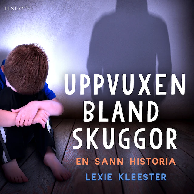Omslag: Uppvuxen bland skuggor: En sann historia