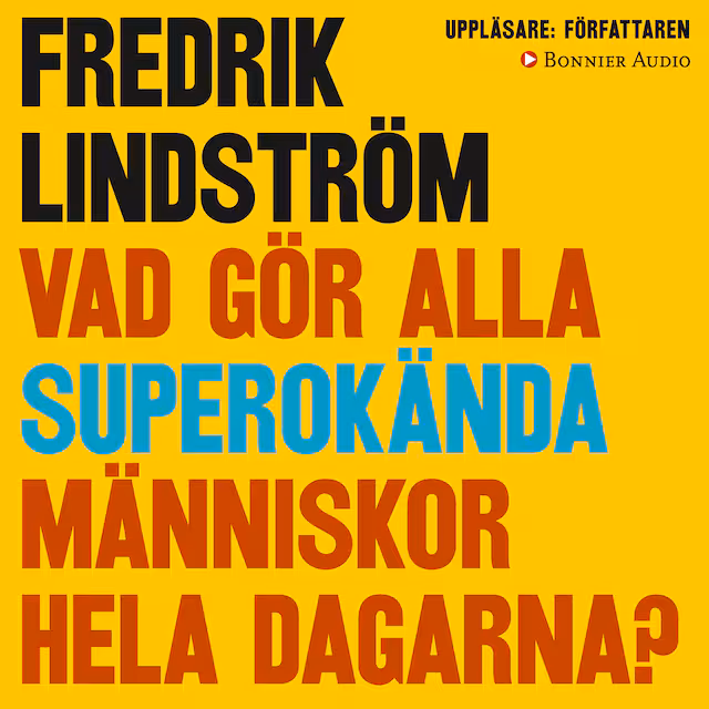 Omslag: Vad gör alla superokända människor hela dagarna?