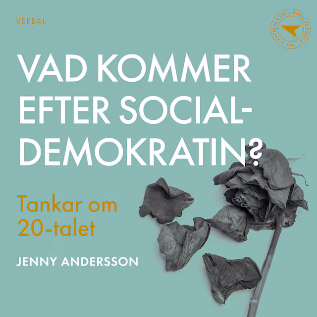 Omslag: Vad kommer efter socialdemokratin?