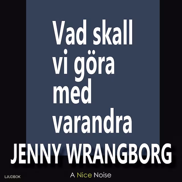 Omslag: Vad ska vi göra med varandra