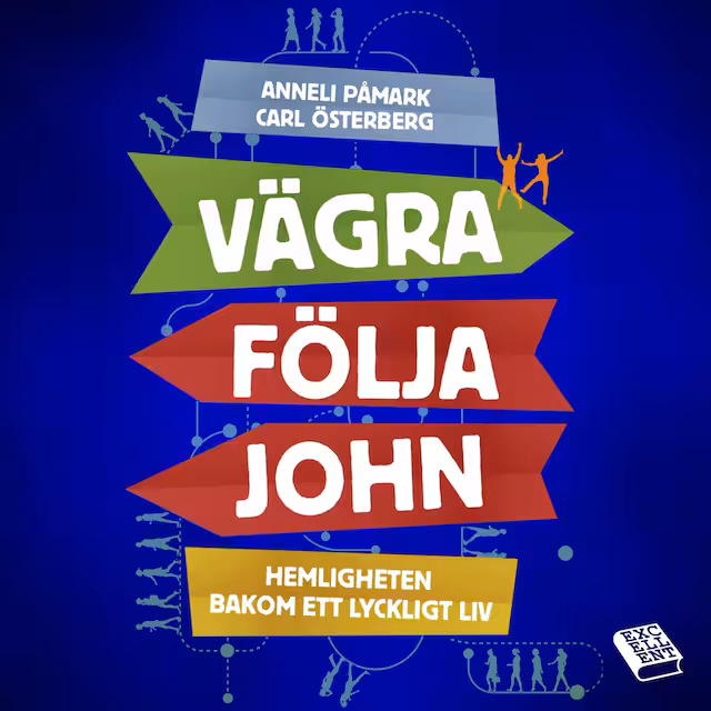 Omslag: Vägra följa John : hemligheten bakom ett lyckligt liv