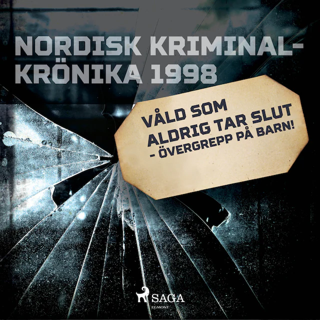 Omslag till ljudboken Våld som aldrig tar slut - övergrepp på barn!