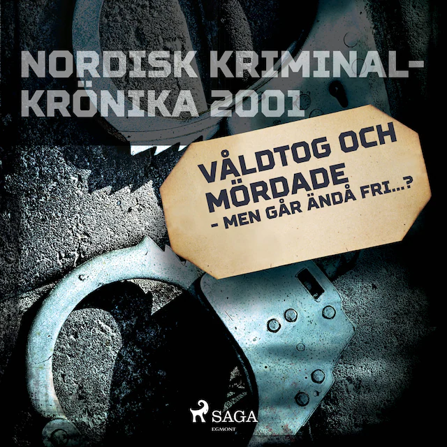 Omslag till ljudboken Våldtog och mördade - men går ändå fri...?