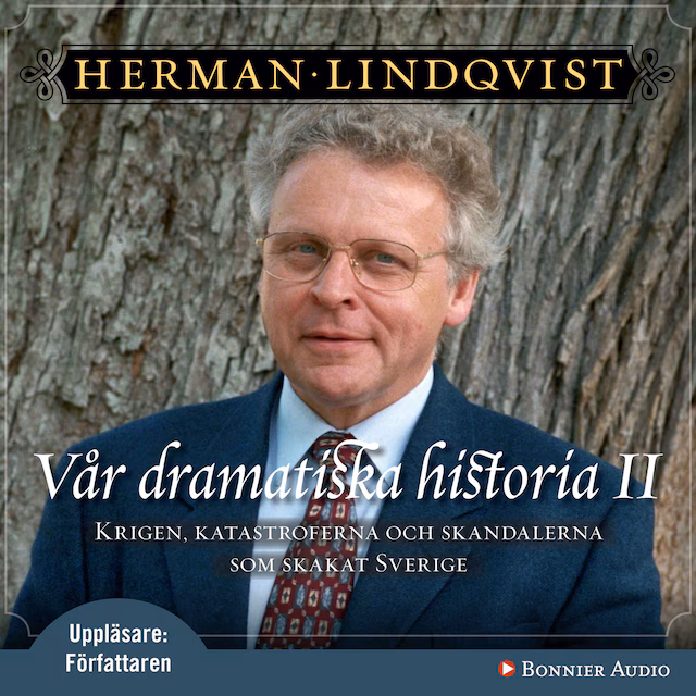 Omslag: Vår dramatiska historia 1600-1743 : Krigen, katastroferna och skandalerna som skakat Sverige