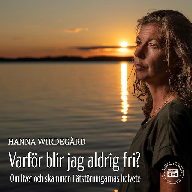Omslag: Varför blir jag aldrig fri? - Om livet och skammen i ätstörningarnas helvete