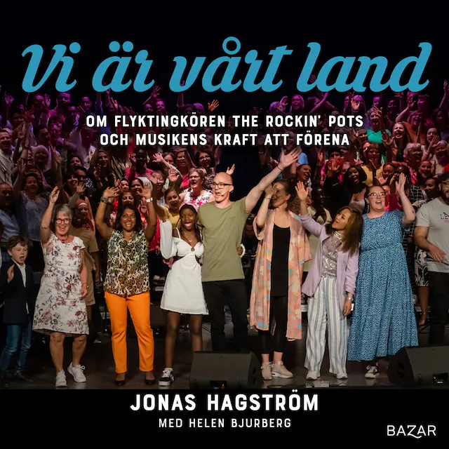 Omslag: Vi är vårt land : om flyktingkören The Rockin’ Pots och musikens kraft att förena