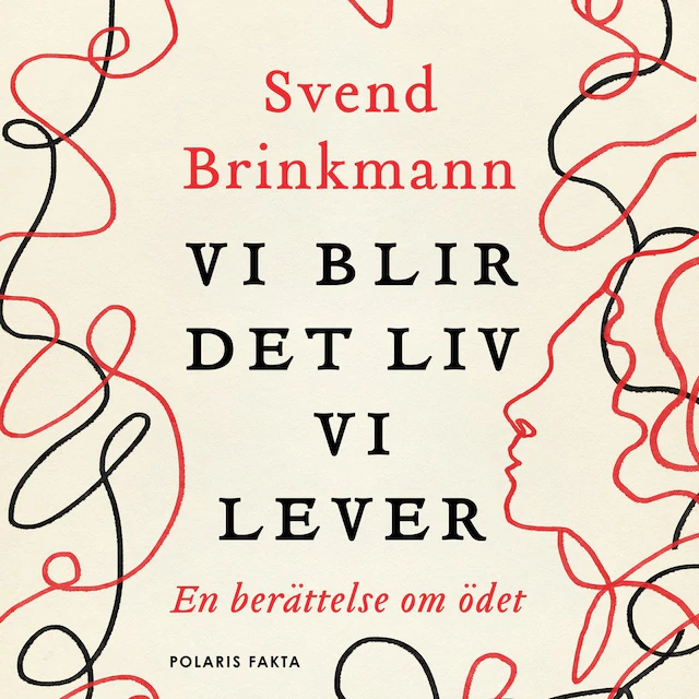 Omslag: Vi blir det liv vi lever - En berättelse om ödet