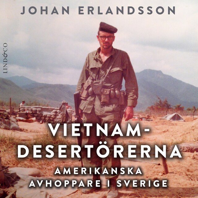 Omslag: Vietnamdesertörerna: Amerikanska avhoppare i Sverige