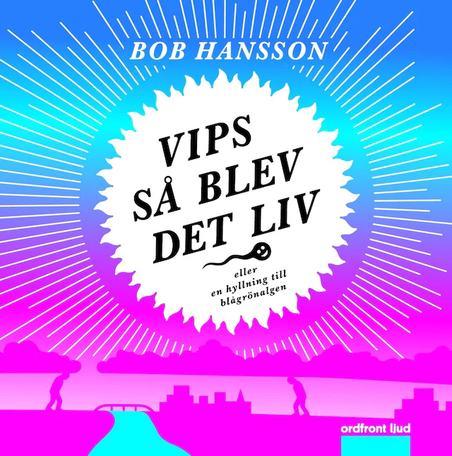 Omslag: Vips så blev det liv!